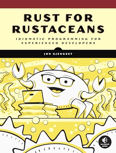 Rust for Rustaceans: Idiomatic Programming for Experienced Developers von No Starch Press